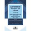 Apheresis Principles and Practice 4th edition, Volume 1: therapeutic apheresis