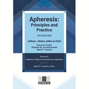 Apheresis Principles and Practice 4th edition, Volume 1: therapeutic apheresis