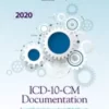 ICD-10-CM Documentation 2020: Essential Charting Guidance to Support Medical Necessity 1st Ed