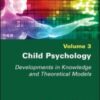 Child Psychology: Developments in Knowledge and Theoretical Models