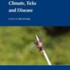 Climate, Ticks and Disease (CABI Climate Change Series)