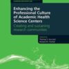Enhancing the Professional Culture of Academic Health Science Centers: Creating and Sustaining Research Communities