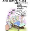 Critical Care and Hospitalist Medicine Made Ridiculously Simple