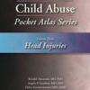 Child Abuse Pocket Atlas Series Volume 3: Head Injuries (