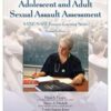 Adolescent and Adult Sexual Assault Assessment, Second Edition: SANE/SAFE Forensic Learning Series