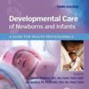 Developmental Care of Newborns & Infants, 3rd Edition