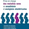 Prise en charge des maladies rares en anesthésie et analgésie obstétricales: En 200 Fiches (Hors collection) (French Edition)