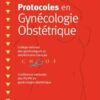 Protocoles en Gynécologie Obstétrique, 4e