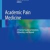 Academic Pain Medicine: A Practical Guide to Rotations, Fellowship, and Beyond