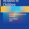 Renal Tubular Acidosis in Children: New Insights in Diagnosis and Treatment