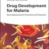 Drug Development for Malaria: Novel Approaches for Prevention and Treatment 2022 Original PDF