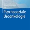 Psychosoziale Uroonkologie (German Edition) 2022 Original PDF