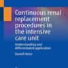 Continuous renal replacement procedures in the intensive care unit: Understanding and differentiated application 2022 epub+converted pdf
