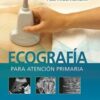 Ecografía para atención primaria (Spanish Edition) (High Quality Image PDF