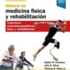 Manual de medicina física y rehabilitación - 4ª edición: Trastornos musculoesqueléticos, dolor y rehabilitación