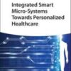 Integrated Smart Micro‐Systems Towards Personalized Healthcare