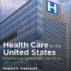 Health Care in the United States: Organization, Management, and Policy, 2nd Edition (Original PDF