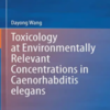 Toxicology at Environmentally Relevant Concentrations in Caenorhabditis elegans 2022 Original PDF