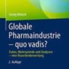 Globale Pharmaindustrie – quo vadis? Daten, Hintergründe und Analysen – eine Branchenbewertung 2022 Original pdf