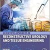 Scientific Advances in Reconstructive Urology and Tissue Engineering 1st Edition 2022 Original pdf
