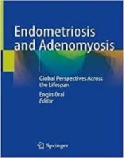 Endometriosis and Adenomyosis Global Perspectives Across the Lifespan 2022 Original pdf
