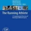 The Running Athlete A Comprehensive Overview of Running in Different Sports 2022 Original pdf