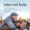 Leben mit Krebs: Praktischer Ratgeber für Betroffene, Angehörige und Behandelnde (German Edition) 2022 Original PDF