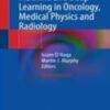 Machine and Deep Learning in Oncology, Medical Physics and Radiology 2022 Original pdf