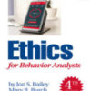 This fully updated fourth edition of Jon S. Bailey and Mary R. Burch’s bestselling Ethics for Behavior Analysts is an invaluable guide to understanding and implementing the newly revised Behavior Analyst Certification Board®  (BACB) Ethics Code for Behavior Analysts.