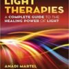 Light Therapies: A Complete Guide to the Healing Power of Light 2018 Epub+Converted PDF