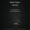 Black Dog's Herbal - a conversation to de-puzzle depression 2021 EPUB+converted pdf