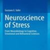 Neuroscience of Stress From Neurobiology to Cognitive, Emotional and Behavioral Sciences 2022 Original pdf