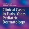 Clinical Cases in Early-Years Pediatric Dermatology 2021 Original pdf