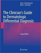 The Clinician's Guide to Dermatologic Differential Diagnosis 2022 Original pdf
