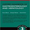 Oxford Handbook of Gastroenterology & Hepatology, 3rd Edition (Oxford Medical Handbooks) 2021 Original PDF