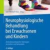 Neurophysiologische Behandlung bei Erwachsenen und Kindern Zentralneurologische Störungen verstehen und behandeln 2022 Original +videos