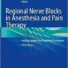 Regional Nerve Blocks in Anesthesia and Pain Therapy Imaging-guided and Traditional Techniques 2022 Original pdf