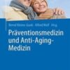 Präventionsmedizin und Anti-Aging-Medizin