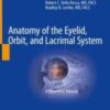 Anatomy of the Eyelid, Orbit, and Lacrimal System A Dissection Manual 2022 original pdf