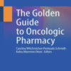 The Golden Guide to Oncologic Pharmacy 2022 Original pdf