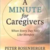 A Minute for Caregivers: When Everyday Feels Like Monday ()