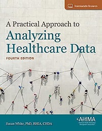 A Practical Approach to Analyzing Healthcare Data, 4th Edition ()
