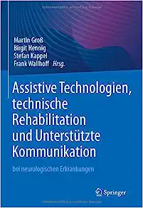 Assistive Technologien, technische Rehabilitation und Unterstützte Kommunikation: bei neurologischen Erkrankungen (German Edition)