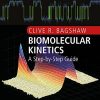 Biomolecular Kinetics: A Step-by-Step Guide (Foundations of Biochemistry and Biophysics)