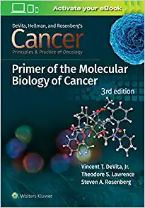 Cancer: Principles and Practice of Oncology Primer of Molecular Biology in Cancer, 3rd Edition
