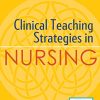 Clinical Teaching Strategies in Nursing, Fifth Edition