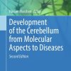 Development of the Cerebellum from Molecular Aspects to Diseases, 2nd Edition