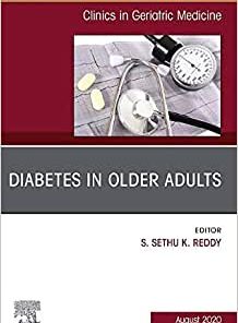 Diabetes in Older Adults, An Issue of Clinics in Geriatric Medicine (Volume 36-3)