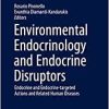 Environmental Endocrinology and Endocrine Disruptors: Endocrine and Endocrine-targeted Actions and Related Human Diseases ()
