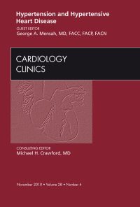Hypertension and Hypertensive Heart Disease, An Issue of Cardiology Clinics